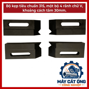Bộ kẹp cơ khí tiêu chuẩn 315 gồm 4 rãnh chữ V, khoảng cách tâm 30mm, dụng cụ gá kẹp cần kiểm tra theo bản vẽ, phù hợp nhu cầu tìm phụ kiện cơ khí và đồ gá công nghiệp theo mã